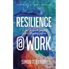 Resilience@work: How to Coach Yourself Into a Thriving Future - Hardcover