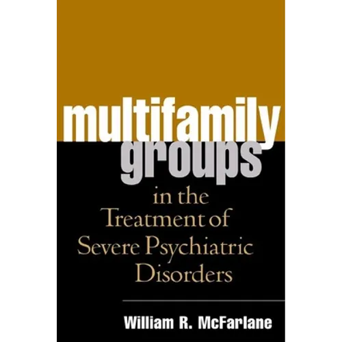 Multifamily Groups in the Treatment of Severe Psychiatric Disorders - Paperback