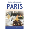 Eating & Drinking in Paris: French Menu Translator and Restaurant Guide (10th edition) (Europe Made Easy Travel Guides) - Paperback