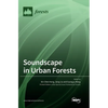 Soundscape in Urban Forests - Hardcover