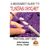 A Beginner's Guide to Tunisian Crochet - Paperback