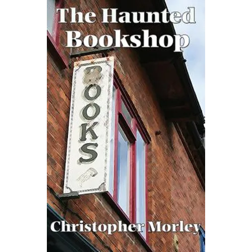 The Haunted Bookshop: A Positronic Book - Hardcover