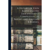 A History of John Barns and His Descendants / Compiled by J.A. Barnes and Milford E. Barnes. - Paperback