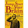 Jump Start Your Brain: How Everyone at Every Age Can Be Smarter and More Productive - Hardcover