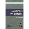 Travellers to the Middle East from Burckhardt to Thesiger: An Anthology - Paperback