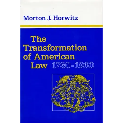 The Transformation of American Law, 1780-1860 - Paperback
