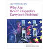 Why Are Health Disparities Everyone's Problem? - Paperback
