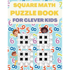 Square Math Puzzle Book for Clever Kids: More then 580 Square Puzzles - Paperback