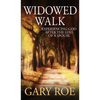 Widowed Walk: Experiencing God After the Loss of a Spouse - Hardcover