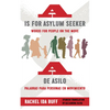 A is for Asylum Seeker: Words for People on the Move / A de Asilo: Palabras Para Personas En Movimiento - Hardcover