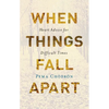 When Things Fall Apart: Heart Advice for Difficult Times - Hardcover