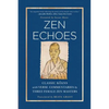 Zen Echoes: Classic Koans with Verse Commentaries by Three Female Chan Masters - Paperback