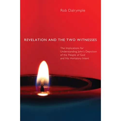 Revelation and the Two Witnesses - Hardcover