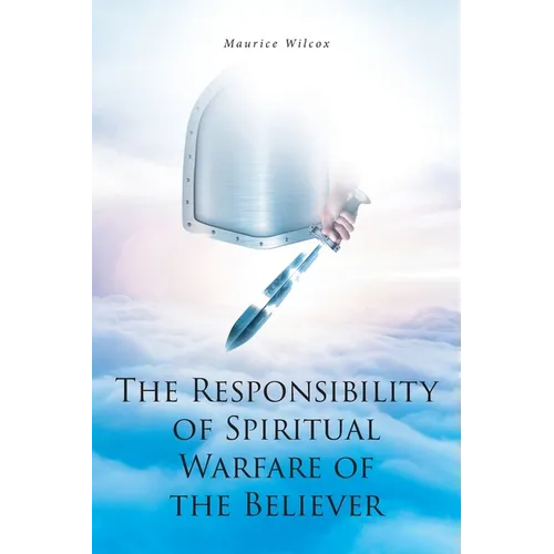 The Responsibility of Spiritual Warfare of the Believer - Paperback