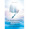 The Responsibility of Spiritual Warfare of the Believer - Paperback