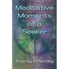 Meditative Moments of a Seeker - Paperback