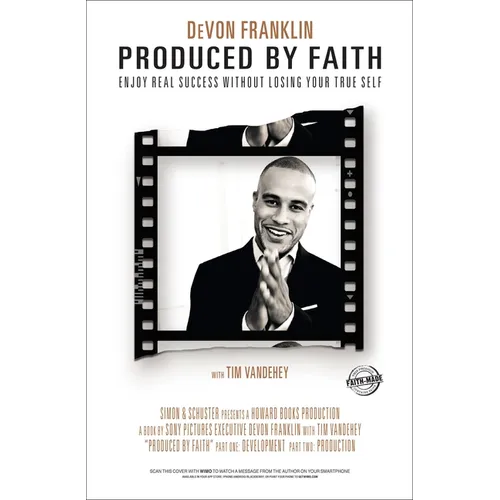 Produced by Faith: Enjoy Real Success Without Losing Your True Self - Paperback