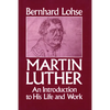 Martin Luther An Introduction to His Life and Work - Paperback