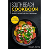 South Beach Cookbook: MAIN COURSE - 60+ Breakfast, Lunch, Dinner and Dessert Recipes for a healthy weight loss - Paperback