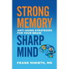 Strong Memory, Sharp Mind: Anti-Aging Strategies for Your Brain - Paperback