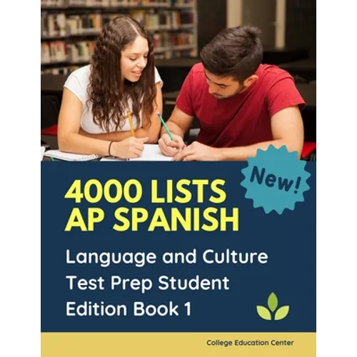 4000 lists AP Spanish Language and Culture Test Prep Student Edition Book 1: The Ultimate Fast track Spanish Literature preparation textbook quick stu - Paperback