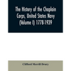 The history of the Chaplain Corps, United States Navy (Volume I) 1778-1939 - Paperback