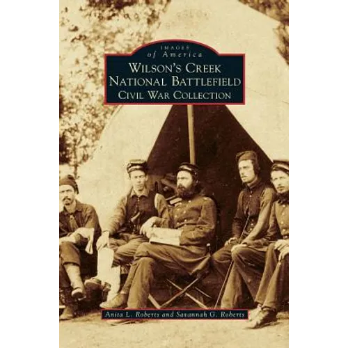 Wilson's Creek National Battlefield: Civil War Collection - Hardcover