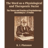 The Word as a Physiological and Therapeutic Factor: The Theory and Practice of Psychotherapy According to I. P. Pavlov - Paperback