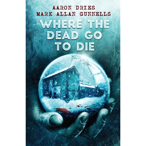 Where the Dead Go to Die - Paperback