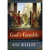 God's Gamble: The Gravitational Power of Crucified Love - Hardcover