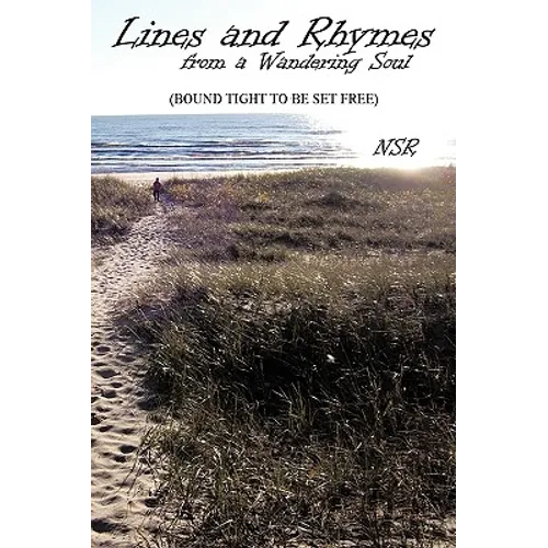 Lines and Rhymes from a Wandering Soul: (Bound Tight to Be Set Free) - Hardcover