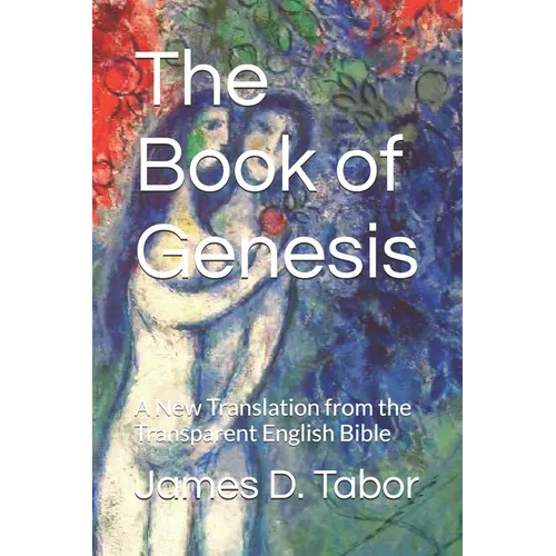 The Book of Genesis: A New Translation from the Transparent English Bible - Paperback