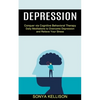Depression: Daily Meditations to Overcome Depression and Relieve Your Stress (Conquer via Cognitive Behavioral Therapy) - Paperback