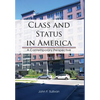 Class and Status in America: A Contemporary Perspective - Hardcover