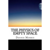 The Physics of Empty Space: Understanding Space-time - Paperback