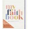 My Faith Book: Life Is Messy. God Is Good. Capture It Here. (Write It, Glue It, Mark It or Dream It. Scrapbook for Life, Photos, Favorite Scriptures, - Spiral