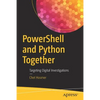 Powershell and Python Together: Targeting Digital Investigations - Paperback