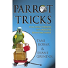Parrot Tricks: Teaching Parrots with Positive Reinforcement - Hardcover
