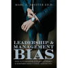 Leadership and Management Bias: How Your Behavior, Integrity, Authority, and Standards Impact Those Around You - Paperback