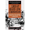 The Great Raid on Cabanatuan: Rescuing the Doomed Ghosts of Bataan and Corregidor - Hardcover