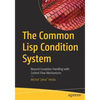 The Common LISP Condition System: Beyond Exception Handling with Control Flow Mechanisms - Paperback