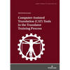 Computer-Assisted Translation (Cat) Tools in the Translator Training Process - Hardcover