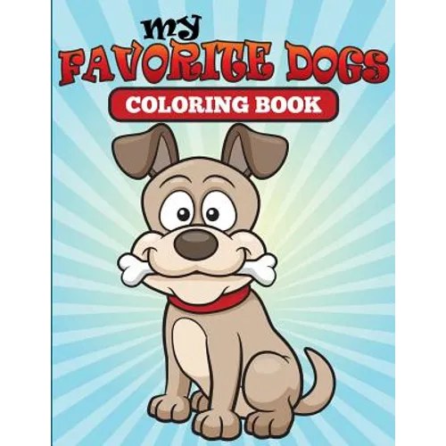 My Favorite Dogs: Coloring Book - Paperback