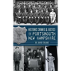Historic Crimes & Justice in Portsmouth, New Hampshire - Hardcover