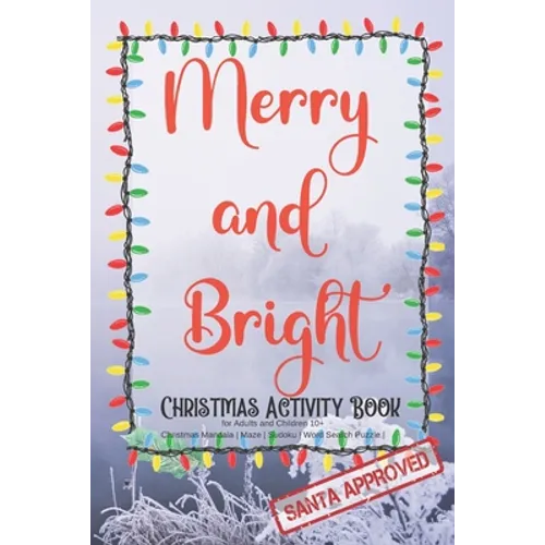 Merry and Bright - Christmas Activity Book for Adults and Children 10+ - Christmas Mandala - Maze - Sudoku - Word Search Puzzle - Size 6x9 - 80 pages - Paperback