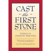 Cast the First Stone: Ethics in Analytical Practice - Paperback