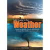 Field Guide to the Weather: Learn to Identify Clouds and Storms, Forecast the Weather, and Stay Safe - Paperback
