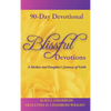Blissful Devotions: A Mother and Daughter's Journey of Faith: 90-Day Devotional - Hardcover