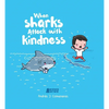 When Sharks Attack with Kindness - Hardcover