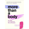 More Than a Body: Your Body Is an Instrument, Not an Ornament - Hardcover